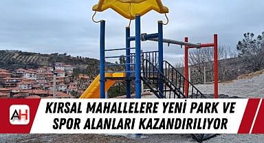 Kırsal Mahallelere Yeni Park ve Spor Alanları Kazandırılıyor