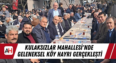 Kulaksızlar Mahallesi'nde Geleneksel Köy Hayrı Gerçekleşti