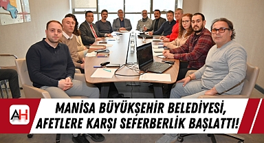 Manisa Büyükşehir Belediyesi, Afetlere Karşı Seferberlik Başlattı!