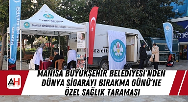 Manisa Büyükşehir Belediyesi’nden Dünya Sigarayı Bırakma Günü’ne Özel Sağlık Taraması