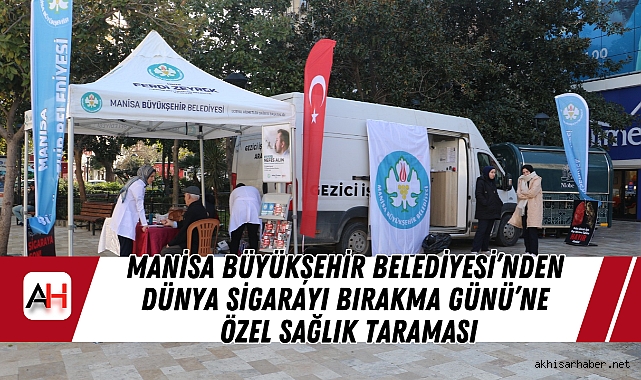 Manisa Büyükşehir Belediyesi’nden Dünya Sigarayı Bırakma Günü’ne Özel Sağlık Taraması