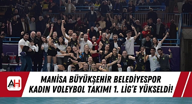 Manisa Büyükşehir Belediyespor Kadın Voleybol Takımı 1. Lig’e Yükseldi!