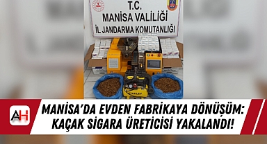 Manisa'da Evden Fabrikaya Dönüşüm: Kaçak Sigara Üreticisi Yakalandı!