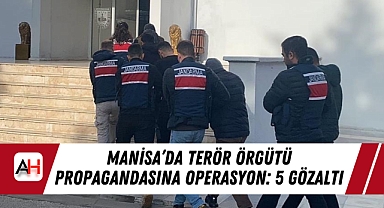 Manisa'da Terör Örgütü Propagandasına Operasyon: 5 Gözaltı