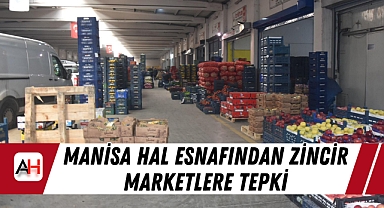 Manisa Hal Esnafından Zincir Marketlere Tepki