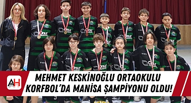 Mehmet Keskinoğlu Ortaokulu Korfbol’da Manisa Şampiyonu Oldu!