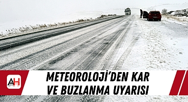 Meteoroloji'den uyarı geldi! Kar ve Buzlanmaya Dikkat