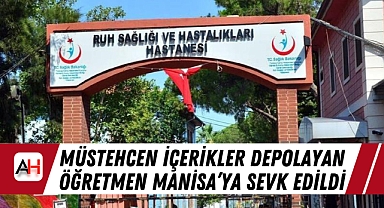 Müstehcen içerikler depolayan Öğretmen Manisa'ya sevk edildi