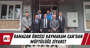 Ramazan Öncesi Kaymakam Can'dan Müftülüğe Ziyaret