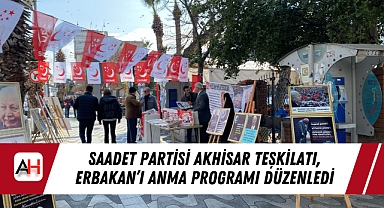 Saadet Partisi Akhisar Teşkilatı, Erbakan'ı Anma Programı Düzenledi
