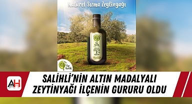 Salihli’nin Altın Madalyalı Zeytinyağı İlçenin Gururu Oldu