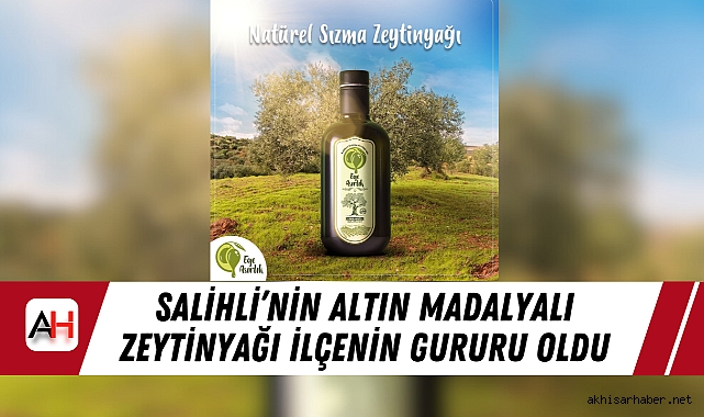 Salihli’nin Altın Madalyalı Zeytinyağı İlçenin Gururu Oldu