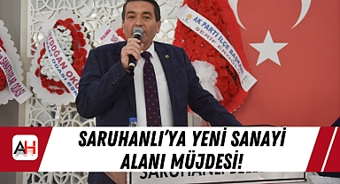 Saruhanlı’ya Yeni Sanayi Alanı Müjdesi!