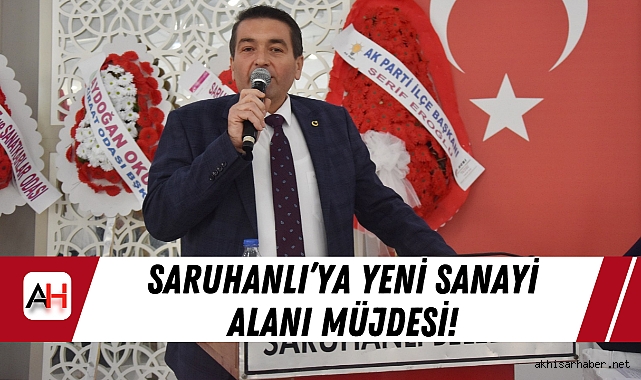 Saruhanlı’ya Yeni Sanayi Alanı Müjdesi!