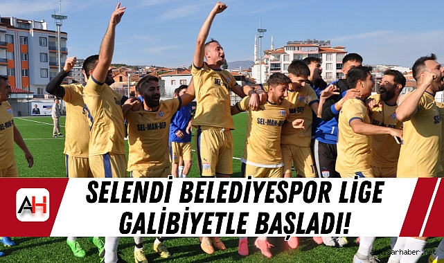 Selendi Belediyespor Lige Galibiyetle Başladı!
