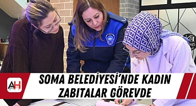 Soma Belediyesi’nde Kadın Zabıtalar Görevde