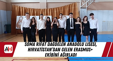 Soma Rıfat Dağdelen Anadolu Lisesi, Hırvatistan’dan Gelen Erasmus+ Ekibini Ağırladı
