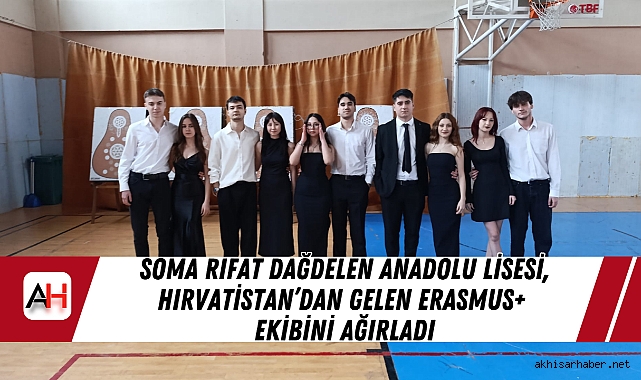 Soma Rıfat Dağdelen Anadolu Lisesi, Hırvatistan’dan Gelen Erasmus+ Ekibini Ağırladı