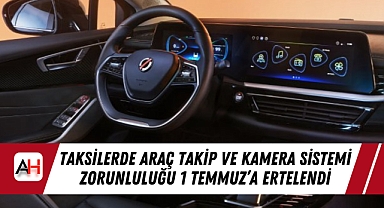 Taksilerde Araç Takip ve Kamera Sistemi Zorunluluğu 1 Temmuz'a Ertelendi