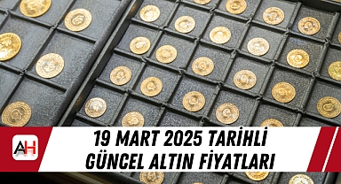 19 Mart 2025 tarihli güncel altın fiyatları