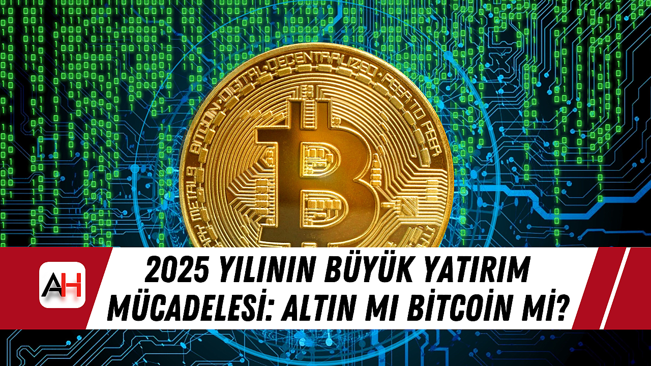 2025 Yılının Büyük Yatırım Mücadelesi: Altın mı Bitcoin mi? - Ekonomi -  Akhisar Haber