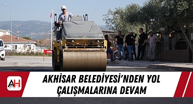 Akhisar Belediyesi'nden Yol Çalışmalarına Devam