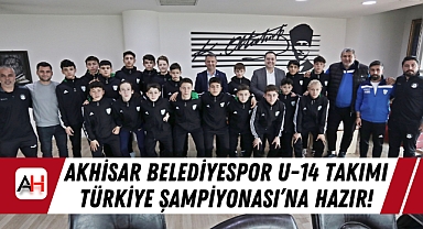 Akhisar Belediyespor U-14 Takımı Türkiye Şampiyonası'na Hazır!
