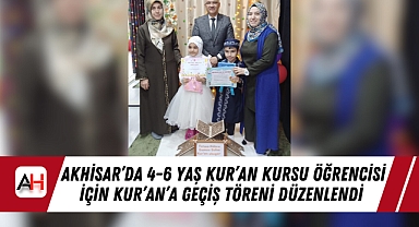 Akhisar'da 4-6 Yaş Kur'an Kursu Öğrencisi İçin Kur'an'a Geçiş Töreni Düzenlendi