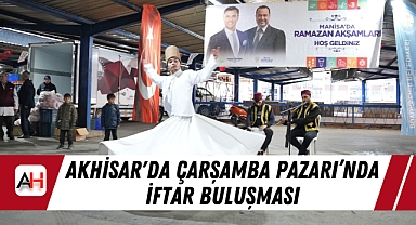 Akhisar'da Çarşamba Pazarı'nda İftar Buluşması