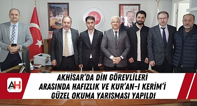 Akhisar'da Din Görevlileri Arasında Hafızlık ve Kur'an-ı Kerim'i Güzel Okuma Yarışması Yapıldı