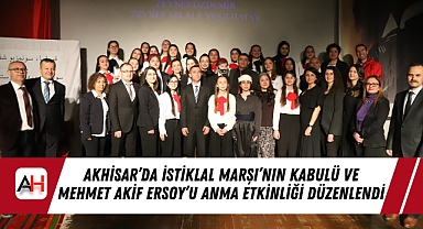 Akhisar'da İstiklal Marşı'nın Kabulü ve Mehmet Akif Ersoy'u Anma Etkinliği Düzenlendi