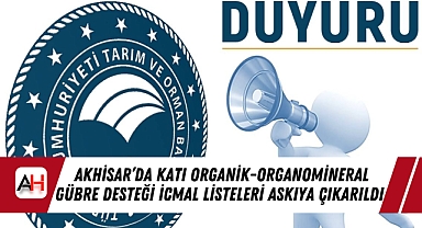 Akhisar'da Katı Organik-Organomineral Gübre Desteği İcmal Listeleri Askıya Çıkarıldı
