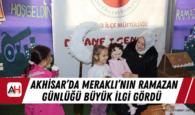 Akhisar'da Meraklı'nın Ramazan Günlüğü Büyük İlgi Gördü