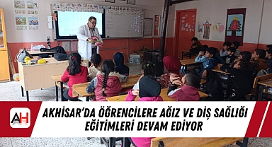 Akhisar'da Öğrencilere Ağız ve Diş Sağlığı Eğitimleri Devam Ediyor