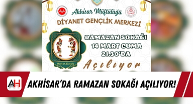 Akhisar'da Ramazan Sokağı Açılıyor!