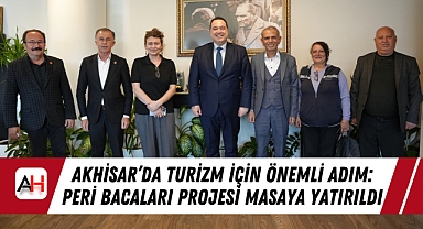 Akhisar'da Turizm İçin Önemli Adım: Peri Bacaları Projesi Masaya Yatırıldı