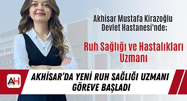 Akhisar'da Yeni Ruh Sağlığı Uzmanı Göreve Başladı