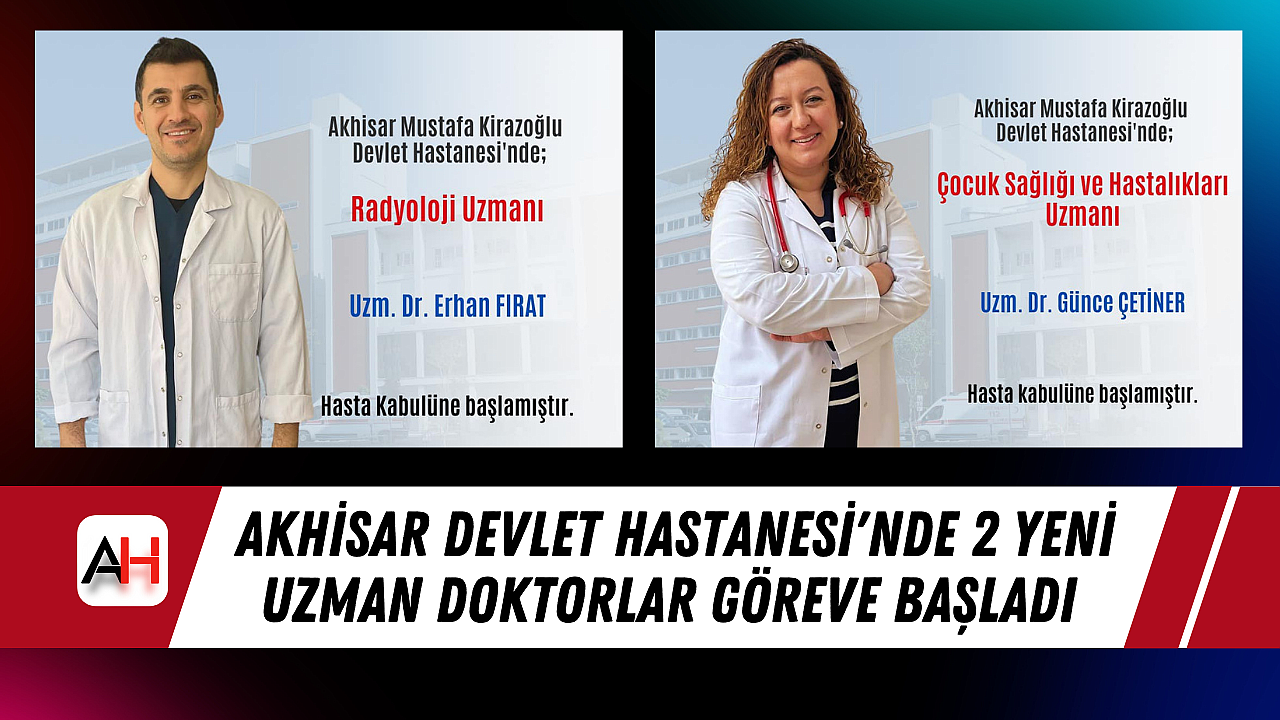 Akhisar Devlet Hastanesi'nde 2 Yeni Uzman Doktorlar Göreve Başladı