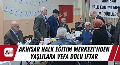 Akhisar Halk Eğitim Merkezi'nden Yaşlılara Vefa Dolu İftar
