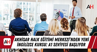 Akhisar Halk Eğitimi Merkezi'nden Yeni İngilizce Kursu: A1 Seviyesi Başlıyor