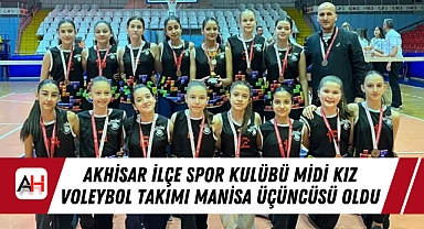 Akhisar İlçe Spor Kulübü Midi Kız Voleybol Takımı Manisa Üçüncüsü Oldu