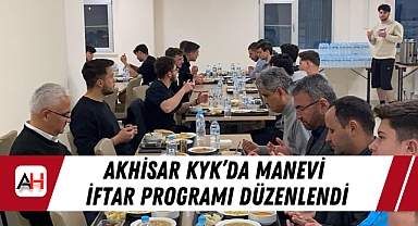 Akhisar KYK'da Manevi İftar Programı Düzenlendi