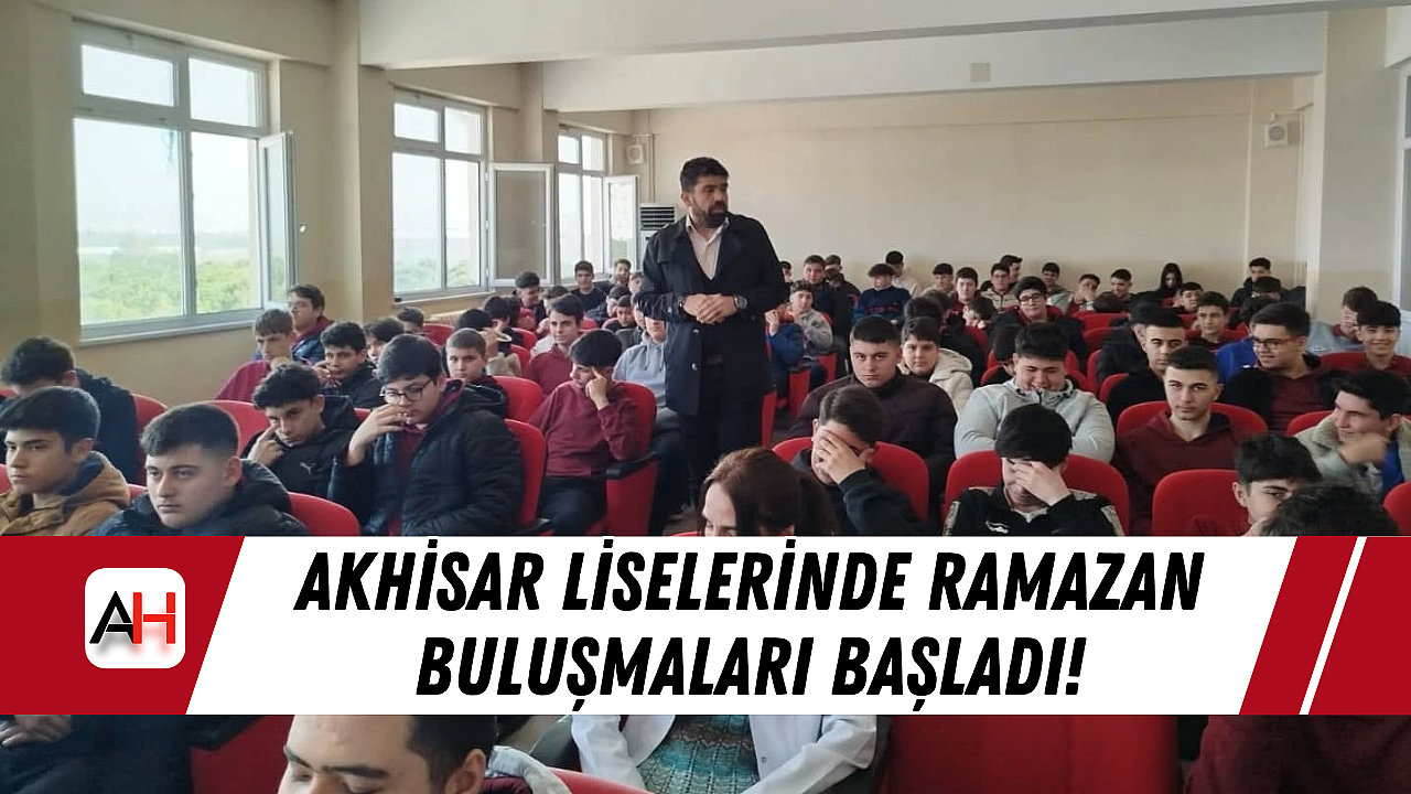Akhisar Liselerinde Ramazan Buluşmaları Başladı!