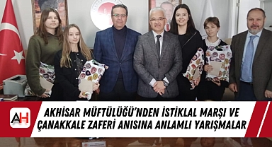 Akhisar Müftülüğü'nden İstiklal Marşı ve Çanakkale Zaferi Anısına Anlamlı Yarışmalar
