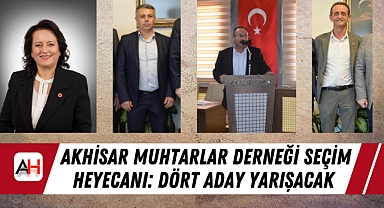 Akhisar Muhtarlar Derneği Seçim Heyecanı: Dört Aday Yarışacak