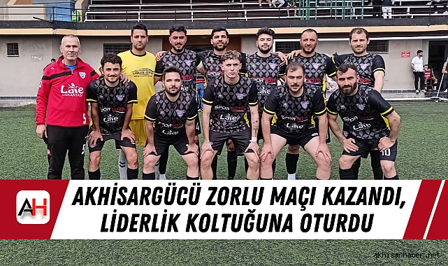 Akhisargücü Zorlu Maçı Kazandı, Liderlik Koltuğuna Oturdu