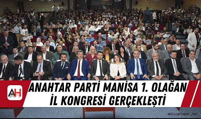 Anahtar Parti Manisa 1. Olağan İl Kongresi Gerçekleşti