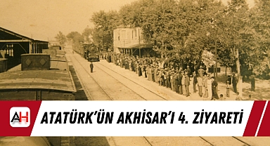 Atatürk'ün Akhisar'ı 4. Ziyareti