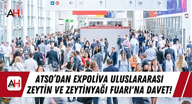 ATSO'dan Expoliva Uluslararası Zeytin ve Zeytinyağı Fuarı'na Davet!