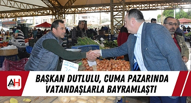 Başkan Dutlulu, Cuma Pazarında Vatandaşlarla Bayramlaştı